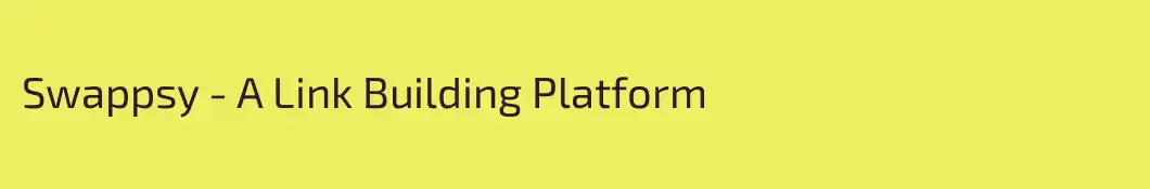 Swappsy - A Link Building Platform